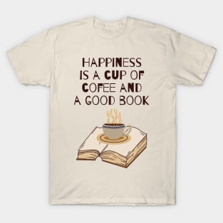 Happiness, coffee, a good book T-Shirt